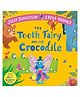 The Tooth Fairy & The Crocodile A Magical Introduction To The Tooth Fairy For Young Children Picture Book By Julia Donaldson - English