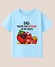 BLUSHES 100% Cotton Knit Fathers Day Theme Half Sleeves Dad Youre The Ketchup  To My Fries Text Printed Tee - Aqua Blue