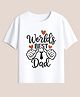 BLUSHES 100% Cotton Knit Fathers Day Theme Half Sleeves Worlds Best Dad Text Printed Tee - White