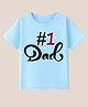 BLUSHES 100% Cotton Knit Fathers Day Theme Half Sleeves Dad Text Printed Tee - Aqua Blue