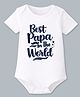 BLUSHES 100% Cotton Knit Fathers Day Theme Half Sleeves Best Papa In The World Text Printed Onesie - White