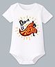 BLUSHES 100% Cotton Knit Fathers Day Theme Half Sleeves Dad Is My Hero Text Printed Onesie - White