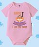 The Peppy Tend 100% Cotton Knit Fathers Day Theme Half Sleeves Happy 1st Fathers Day I Love You Daddy Text Printed Onesie - Pink