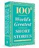 100 World's Greatest Short Stories: Collectable Edition, Fiction, Pack of-1-English