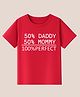 BLUSHES 100% Cotton Knit Half Sleeves 50% Mommy 50% Daddy 100% Perfect Text Printed Tee - Red