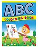 Abc Colouring Book For Age 2-3 Years - Colourful And Fun Activities For Kids - Children Growth And Development Book - English