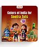 Colors of India for Sootra Tots | Illustrated Board Book | Indian Culture, Mythology & Heritage | Early Learning for Babies & Toddlers | Ages 05
