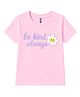 FASHIONOY 100% Cotton Knit Half Sleeves Be Kind Always Text Printed Tee - Pink