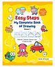 Easy Steps-My Complete Book of Drawing Vol-1, Step by Step Drawing Book with Themes - Animals, Birds, Fruits, Toys, Flowers, Vehicles & More-English