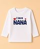 Doodle Poodle 100% Cotton Single Jersey Knit Full Sleeves T-shirts With I Love Nana Text Print - White