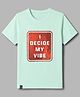 Junior Killer Cotton Woven T-Shirts with Half Sleeves and I Decide My Vibe Print - Mint Green