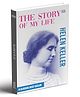 The Story of My Life by Helen Keller | Inspirational Autobiography Book | Classic Biography and Motivational Ease Read in English Edition
