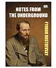 Notes from Underground by Fyodor Dostoevsky | Classic Psychological and Philosophical Fiction Novel | Existential Literature and Russian Classic Paperback Edition