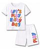 KAVEE 100% Cotton Knit Half Sleeves Lets Play Everyday Text Printed Tee & Shorts Set - White