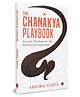 The Chanakya Playbook: Ancient Wisdom for the Modern Entrepreneur - English