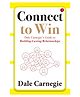 Connect To Win: Dale Carnegie's Guide To Building Lasting Relationships - English