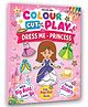 Colour Cut Play Dress Me Princess- A Creative Sticker Activity Book for Kids Ages 4 to 8 Years by Dreamland | English | Paperback