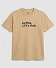 CODEZ Cotton Knit Half Sleeves Coffee Life Is Holb Text Printed Tee - Beige