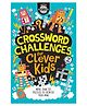 CROSSWORD CHALLENGES FOR CLEVER KIDS, paperback, By - Gareth Chris, Moore Dickason  - English