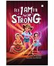 For I Am Me and I Am Strong by  Tara Srinivasan-  English