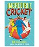 Incredible Sports Stories (1)-Incredible Cricket: 60 True Stories by Clive Gifford, Lu Andrade - English