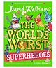 The Worlds Worst Superheroes: A book by David Walliams, paperback, By - David Walliams, Adam Stower - English