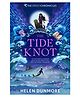 The Tide Knot : The Ingo Chronicles (2): A spellbinding mermaid series for 9+ readers: Book 2, Paperback, By -   Helen Dunmore - English
