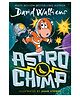 Astrochimp: A book by David Walliams, paperback, By - David Walliams, Adam Stower - English
