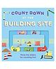 Count Down At the Building Site: A new childrens illustrated novelty board book for 2026