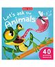 Lets Ask the Animals: A Great Animal Book for Children with Curious Questions (lets Ask)