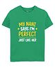 Zeezeezoo Cotton Knit Family Theme Half Sleeves My Nani Says I m Perfect Just Like Her Text Printed Tee - Green