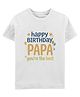 Zeezeezoo Cotton Knit Family Theme Half Sleeves Happy Birthday Papa Text Printed Tee - White