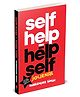Self Help = Help Self: A journal for when you need a self-help book to inspire you to help yourself - English