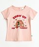 JusCubs Cotton Knit Half Sleeves Show Up For Yourself Text Printed Tee  - Pink