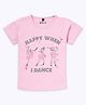 Nite Flite Cotton Knit Half Sleeves Girl & Happy When I Dance Text Printed Tee - Pink
