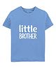 Zeezeezoo 100% Cotton Knit Rakshabandhan Theme Half Sleeves Little Brother Text Printed Tee - Blue