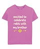 Zeezeezoo 100% Cotton Knit Rakshabandhan Theme Half Sleeves Excited To Celebrate Rakhi With My Brother Text Printed Tee - Pink