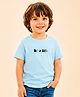 Kidbea Cotton Knit Half Sleeves Be A Kid Text Printed Tee - Blue