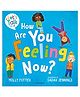 How Are You Feeling Now? By Molly Potter - English