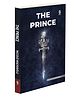THE PRINCE  Niccolo Machiavelli :- classic political strategy novel, leadership and power mastery novel, governance and statecraft principles