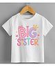 KNITROOT Cotton Knit Half Sleeves Big Sister Text Printed Tee - White
