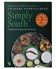 Simply South: Traditional Vegetarian Cooking - English By Chandra Padmanabhan