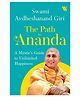 The Path to Ananda: A Mystic's Guide to Unlimited Happiness - English By Swami Avdheshanand Giri