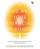 If God Was Your Financial Planner - English By Suresh Sadagopan