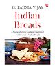 Indian Breads: A Comprehensive Guide to Traditional and Innovative Indian Breads - English By Dr G. Padma Vijay