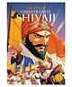 The Life of Chhatrapati Shivaji: Classic Indian Stories - English By Pratilipi Comics