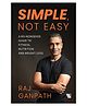 Simple, Not Easy: A No-Nonsense Guide to Fitness, Nutrition and Weight Loss - English By Raj Ganpath