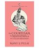 The Courtesan, The Mahatma And The Italian Brahmin: Tales From Indian History - English By Manu S. Pillai