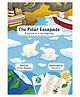 The Polar Escapade: A Journey To A New Beginning - Paperback, English By VIVVAAN BAJPAYEE