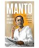 Manto: The Greatest Stories - Hardcover, English By Arunava Sinha